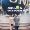 Mahesa, Vita Alvia & Nella Kharisma - Melon Love in Singapore